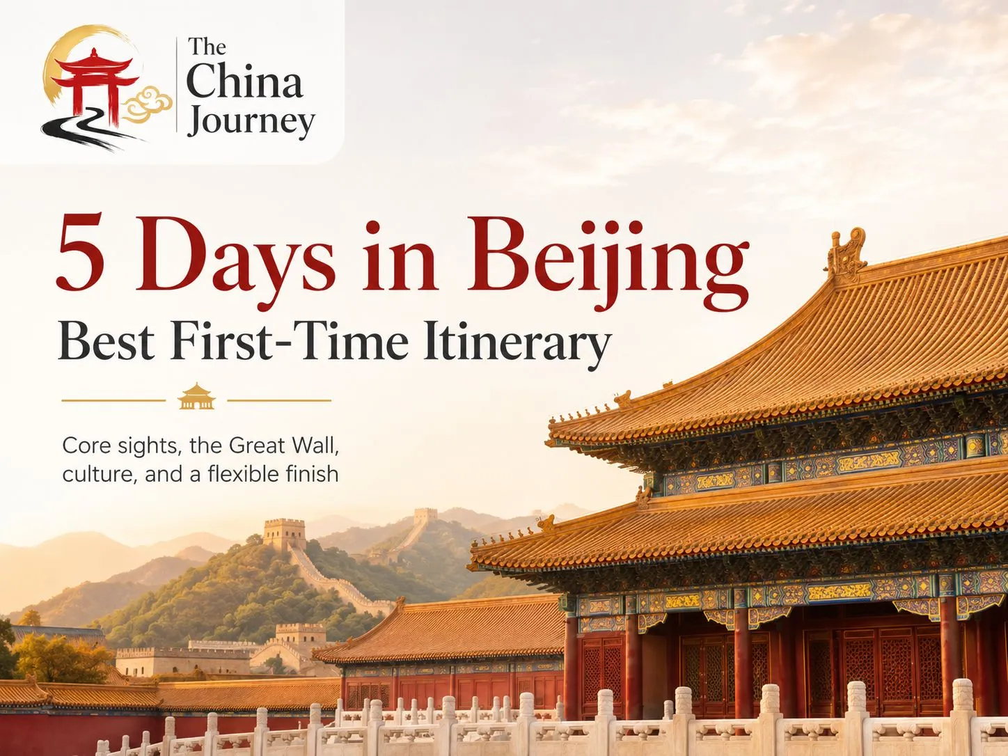 5-dages rejseplan i Beijing dækker fleksibel rejserute med Den Forbudte By, Den Kinesiske Mur og Himmelens Tempel